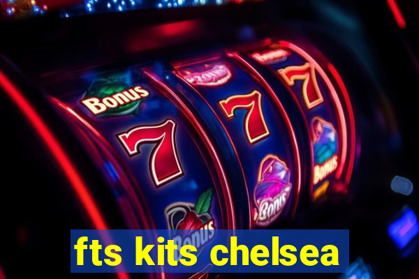 fts kits chelsea